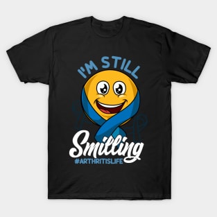 Im Still Smiling Arthritis Life Awareness and Support T-Shirt